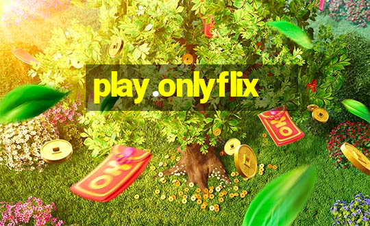 play.onlyflix