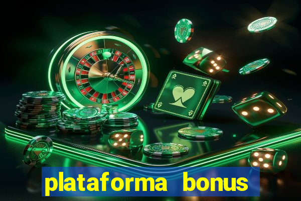 plataforma bonus sem deposito