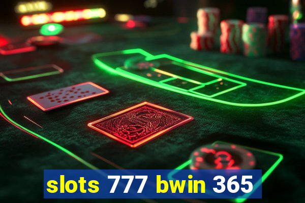 slots 777 bwin 365