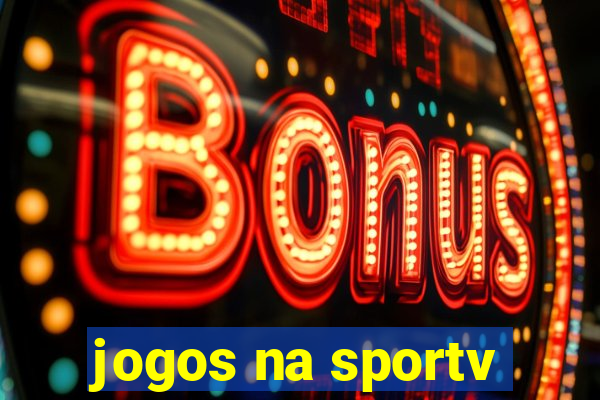 jogos na sportv