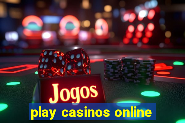 play casinos online