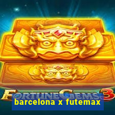 barcelona x futemax