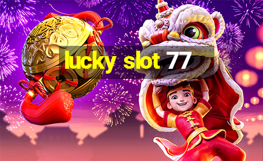 lucky slot 77