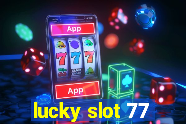 lucky slot 77