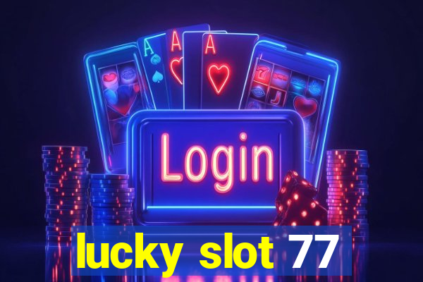 lucky slot 77