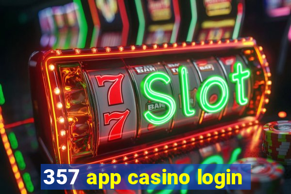 357 app casino login