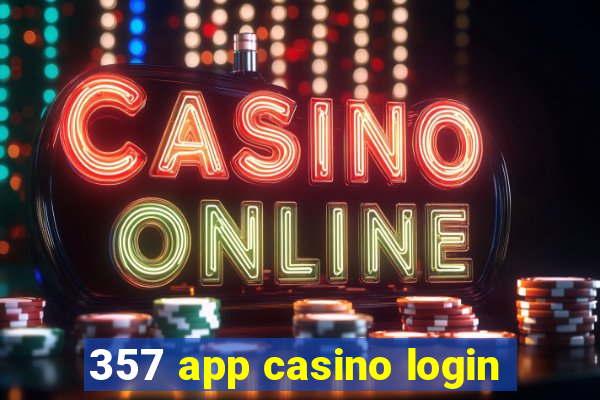 357 app casino login