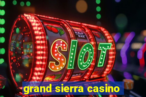 grand sierra casino