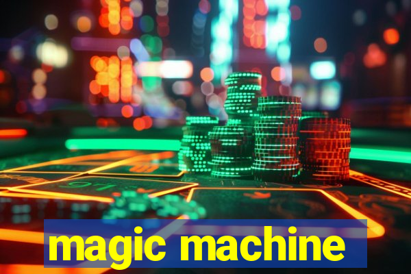 magic machine