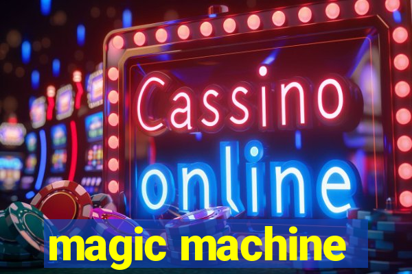 magic machine