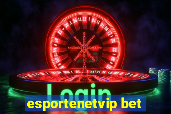 esportenetvip bet