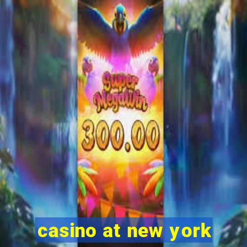 casino at new york