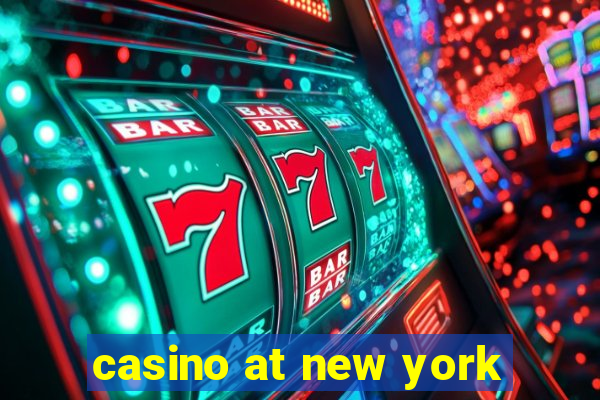 casino at new york