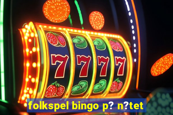 folkspel bingo p? n?tet