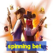 spinning bet