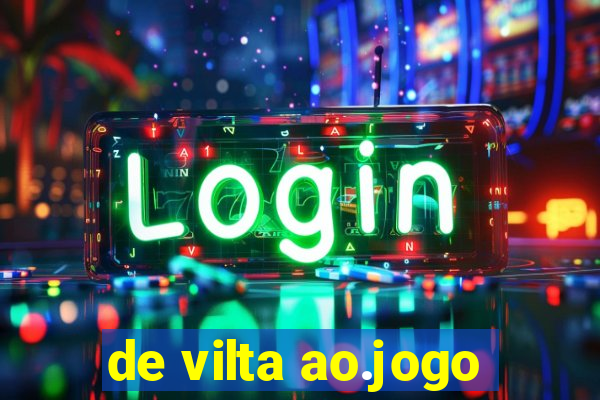 de vilta ao.jogo