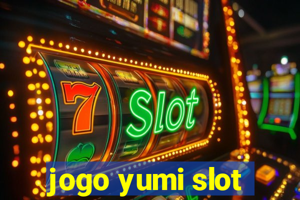 jogo yumi slot