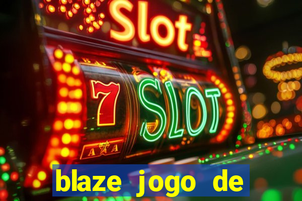 blaze jogo de apostas online