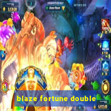 blaze fortune double