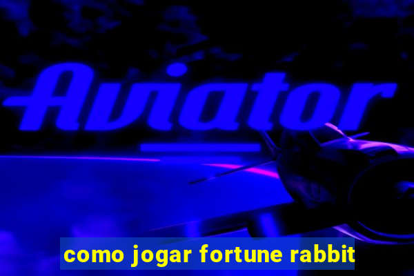 como jogar fortune rabbit