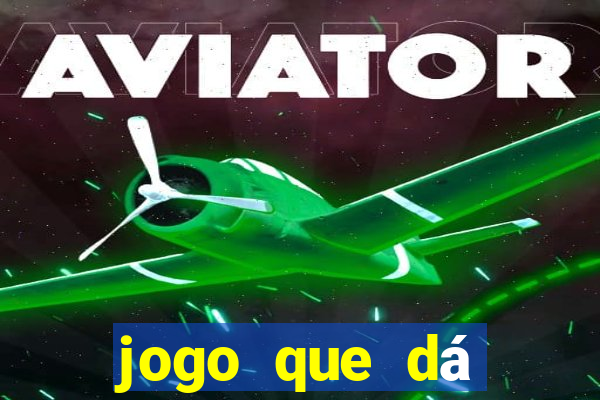 jogo que dá dinheiro na internet