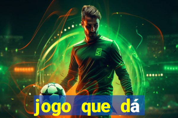 jogo que dá dinheiro na internet