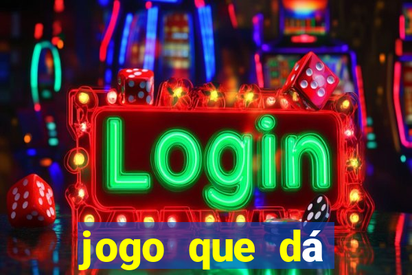 jogo que dá dinheiro na internet