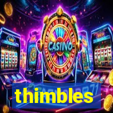 thimbles