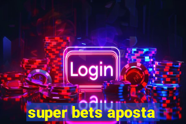 super bets aposta