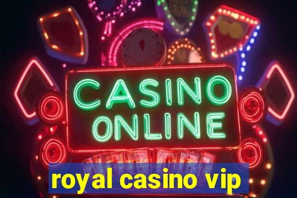 royal casino vip