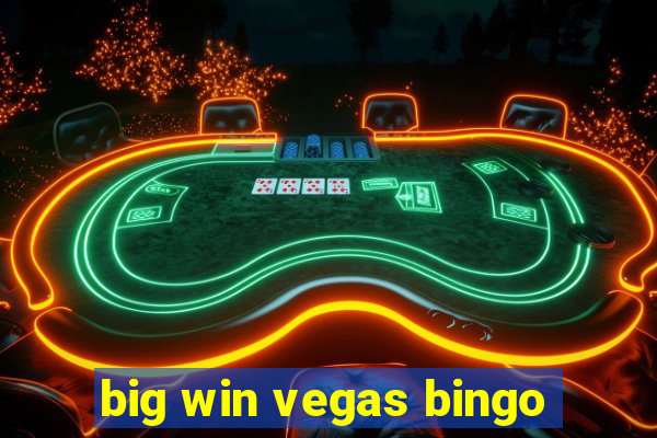 big win vegas bingo