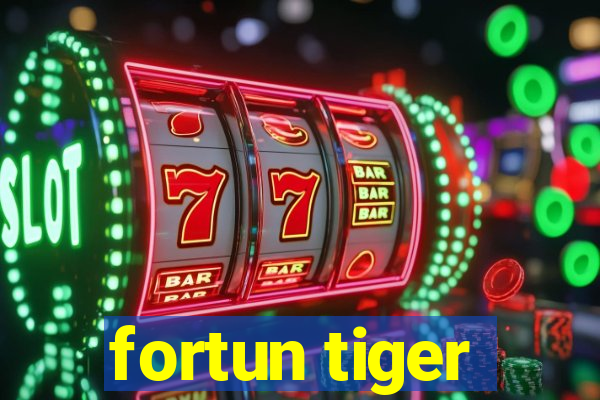 fortun tiger