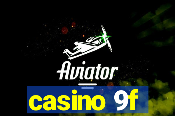 casino 9f