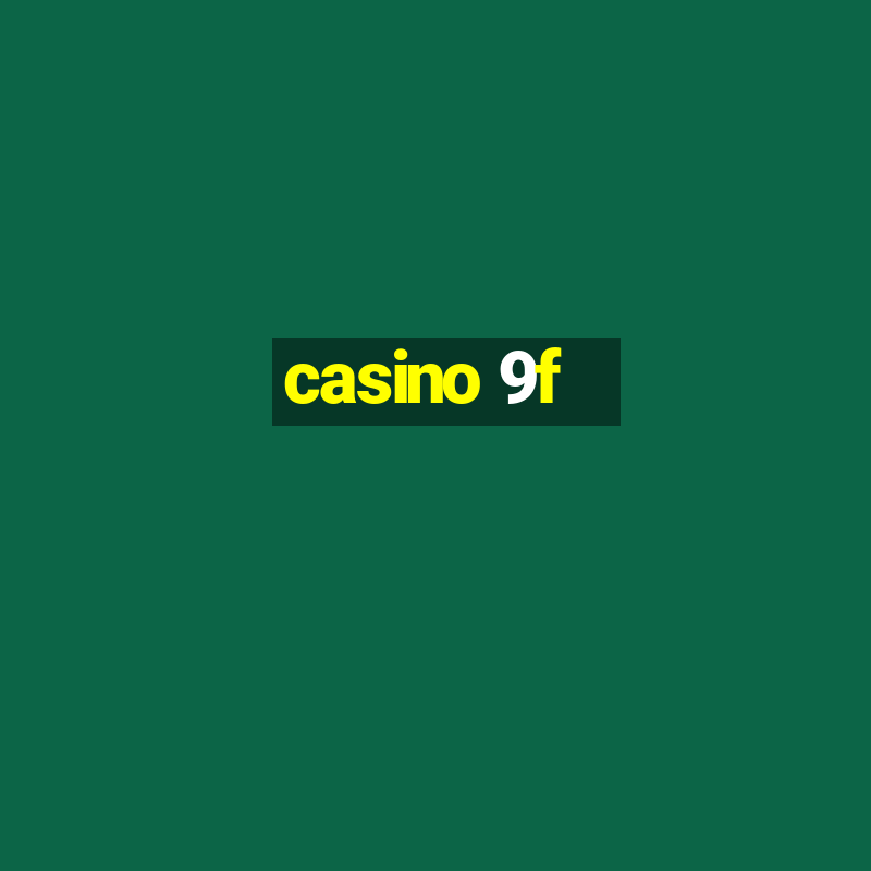 casino 9f