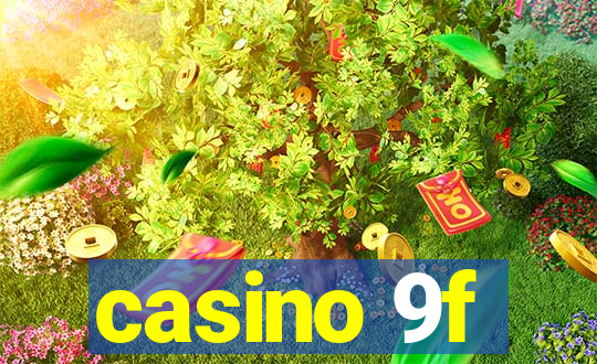 casino 9f