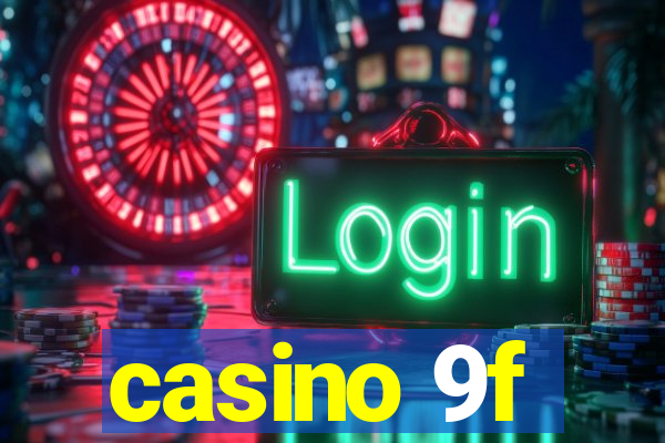 casino 9f