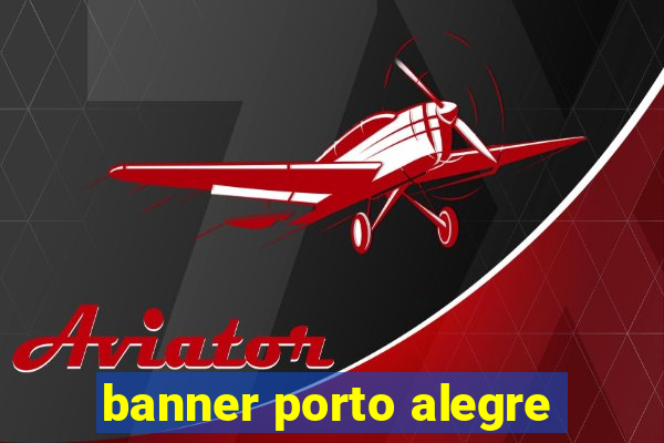 banner porto alegre