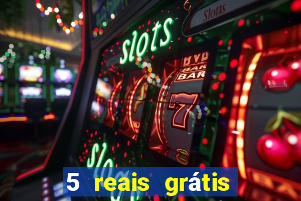 5 reais grátis para apostar cassino