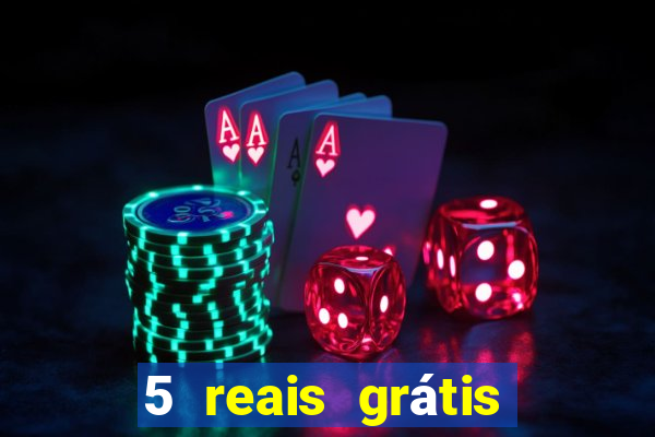 5 reais grátis para apostar cassino