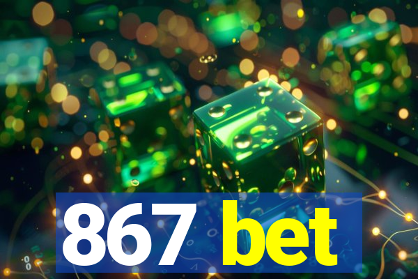 867 bet