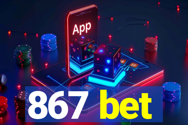 867 bet