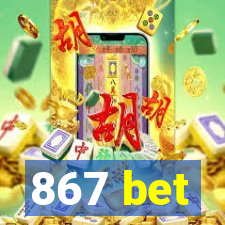 867 bet