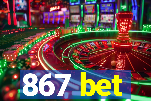 867 bet