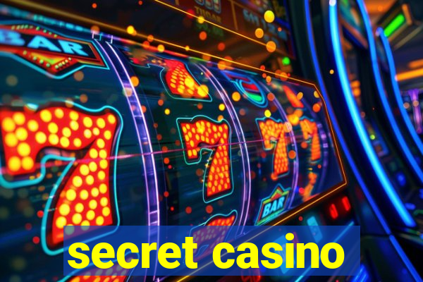 secret casino