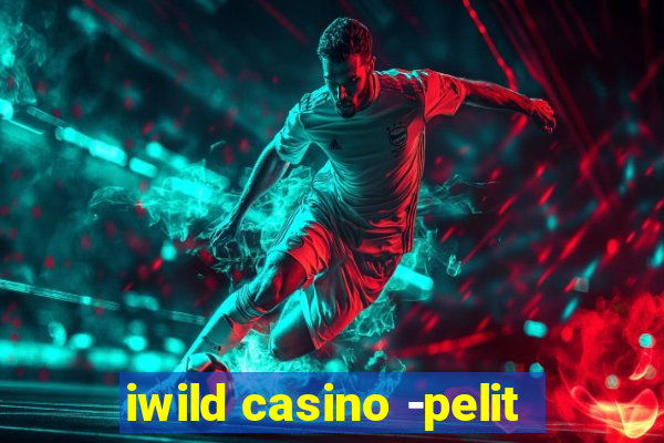 iwild casino -pelit