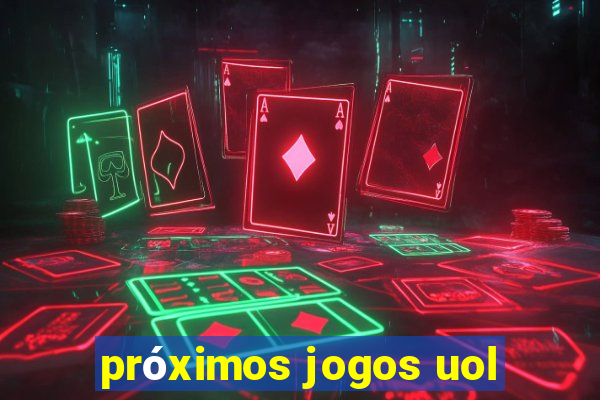 próximos jogos uol