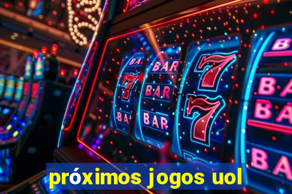 próximos jogos uol