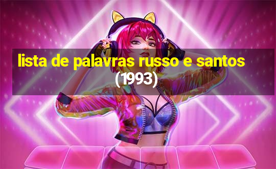 lista de palavras russo e santos (1993)