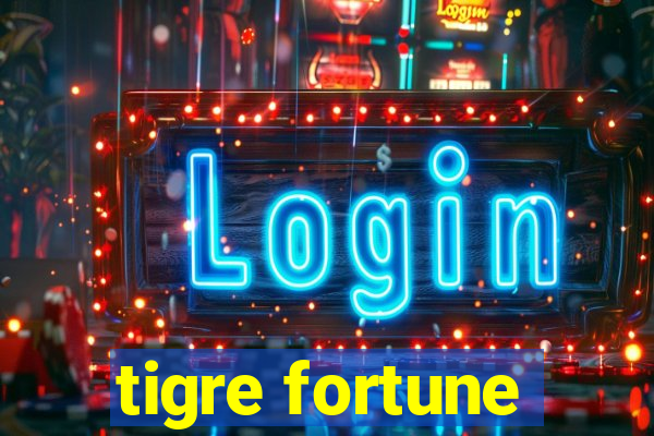 tigre fortune