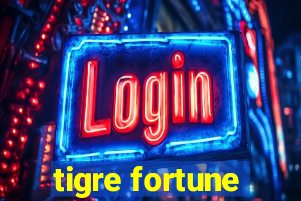 tigre fortune